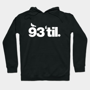 93 Til Infinity Hoodie